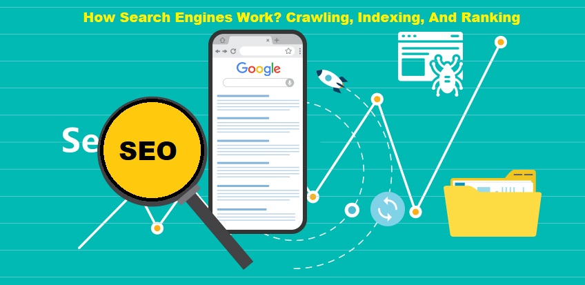 How Search Engines Work? Discuss About Crawling, Indexing, And Ranking