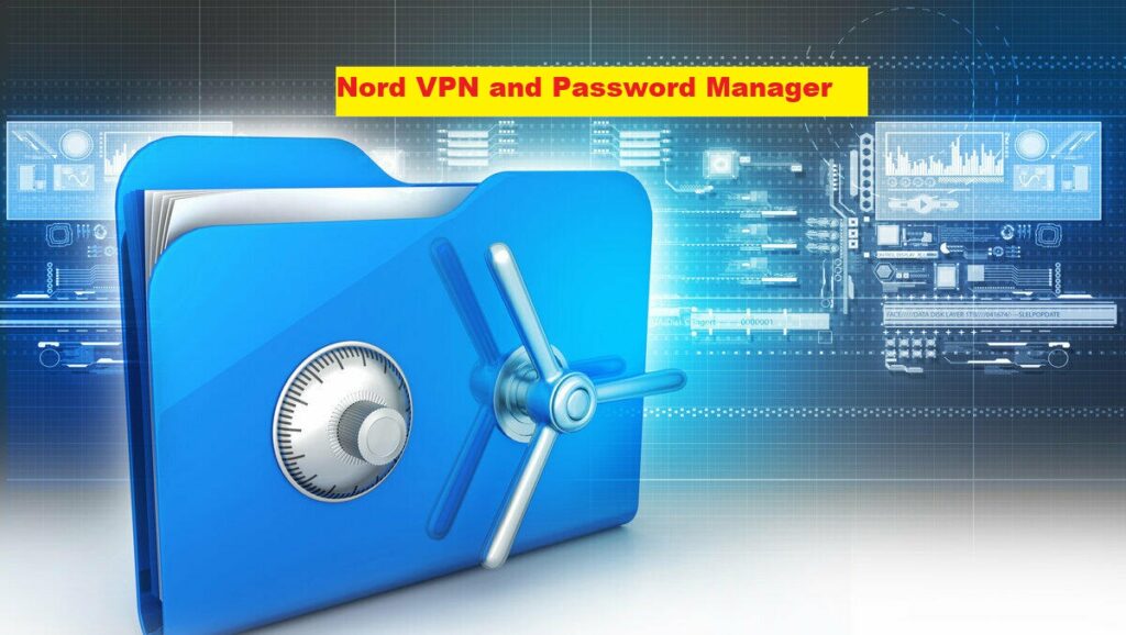 Nord VPN and Password Manager
