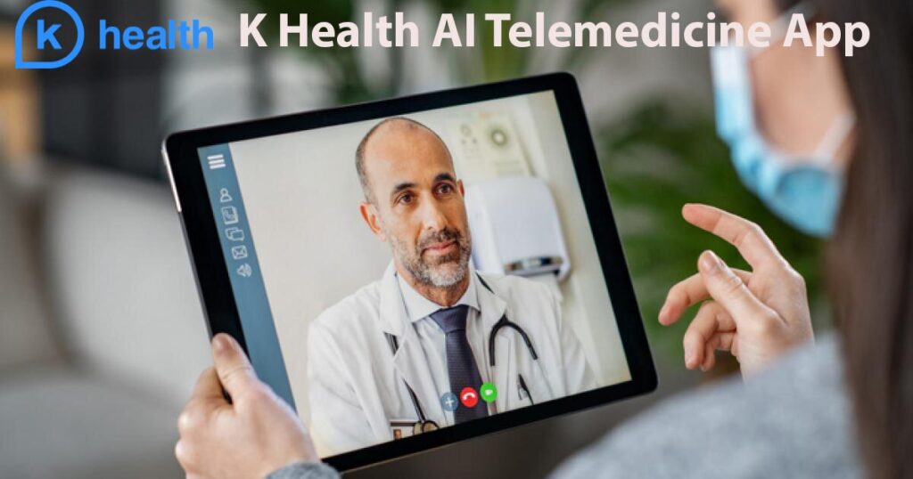 K Health AI Telemedicine App